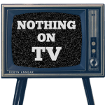 annear_nothing_on_TV